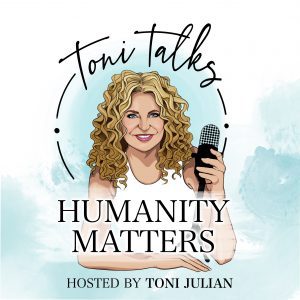 Toni Julian Humanity Matters Podcast